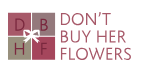 Don't Buy Her Flowers